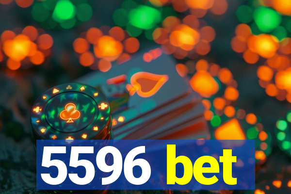 5596 bet